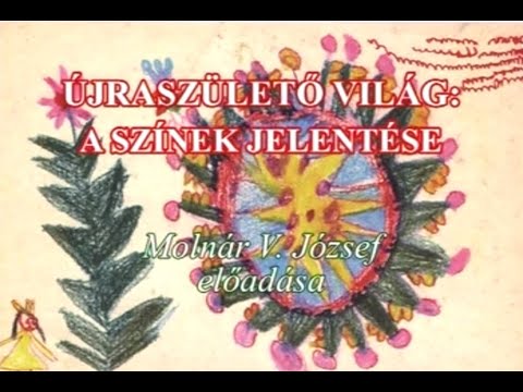 Molnár V József - A színek jelentése (Újraszülető Világ sorozat)