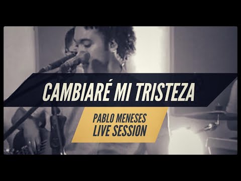 Cambiaré mi tristeza - Trading my sorrows / Israel Houghton / Pablo Meneses Live Cover