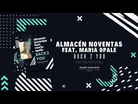Almacén Noventas feat. Maria Opale - Back 2 You (Instrumental) 💿