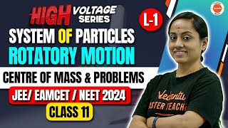 System of Particles & Rotational Motion Class 11 Chapter 7 | L1 | COM | JEE 2024 | EAMCET 2024