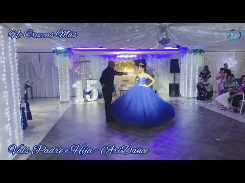 AriDance - Vals Padre e Hija - No Crezcas Más - VIDEO COMPLETO - Quince Años y Matrimonios - Ariel