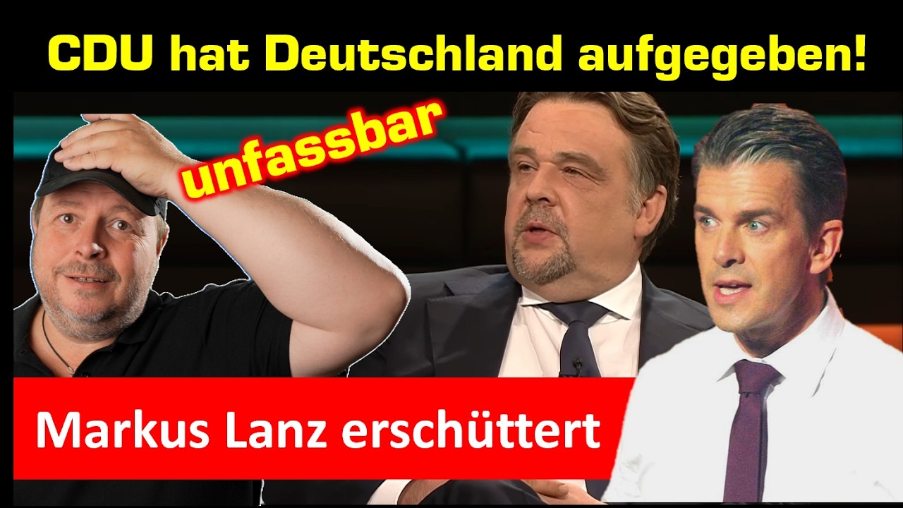 CDU hat dieses Land aufgegeben! - Markus Lanz wählt wohl nun AFD