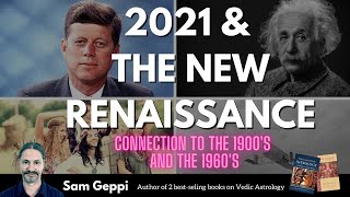 2021 - A New Renaissance - Cultural and Technological - Similarities to the 1960's and 1900's