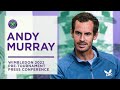 Andy Murray Pre-Tournament Press Conference | Wimbledon 2022