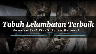 Download lagu Tabuh Lelambatan Terbaik | Gamelan Bali Klasik Penuh Harmoni mp3 Download lagu Tabuh Lelambatan Terbaik | Gamelan Bali Klasik Penuh Harmoni mp3