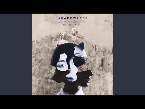 Shadowless (Sina Tava Remix)