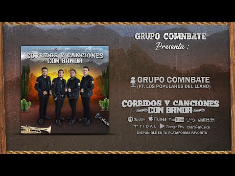 Grupo Comnbate Ft. Banda Los Populares Del Llano - Corridos Y Canciones Con Banda (DISCO COMPLETO)