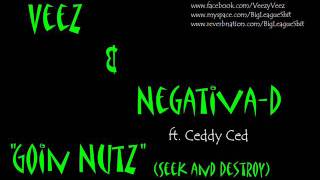 Veez & Negativa-D - Goin Nutz (Seek And Destroy)