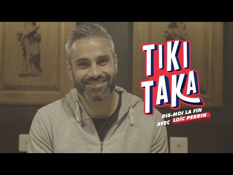 Le Tiki Taka de Loïc Perrin – Dis-moi la fin