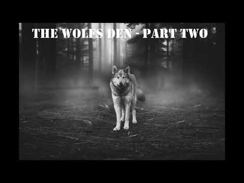 Video thumbnail for The Wolf’s Den - Part 2