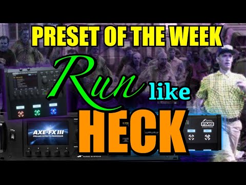 Axe-Fx III/FM9/FM3 Preset Of The Week - RUN LIKE HECK!