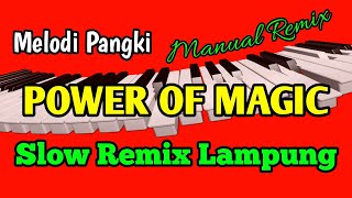 Download lagu POWER OF MAGIC MELODI - HOUSE MUSIC - SLOW REMIX LAMPUNG mp3