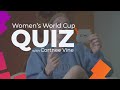 FIFA Women's World Cup Quiz with Cortnee Vine