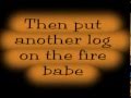 Tompall Glaser PUT ANOTHER LOG ON THE FIRE Lyrics and Song