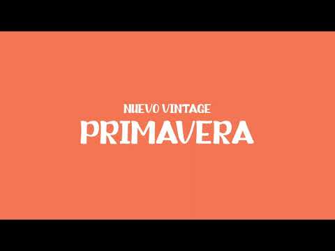 Nuevo Vintage - Primavera (Lyric Video)