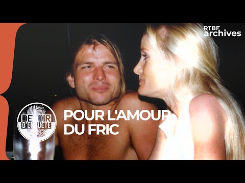 Pour l'amour du fric (Devoir d'enquête) - RTBF Archives