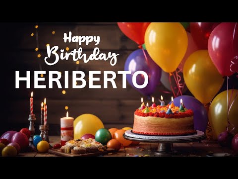 HERIBERTO BIRTHDAY SONG 🎂🎶, HAPPY BIRTHDAY HERIBERTO, #heriberto #fyp #yt #viral #trending