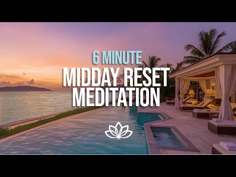 6 Minute Midday Reset Meditation