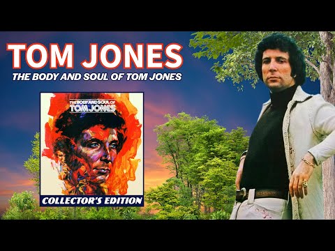 Tom Jones - The Body and Soul of Tom Jones (1973 - Complete)