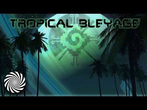 Tropical Bleyage - Bleyology