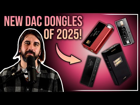 NEW DAC Dongles of 2025! | iBasso, Questyle, and EarMen!