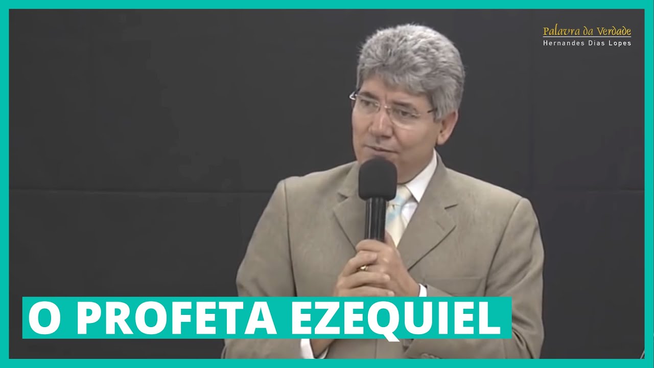 Watch Now O PROFETA EZEQUIEL - Hernandes Dias Lopes O PROFETA EZEQUIEL - Hernandes Dias Lopes