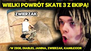 WIELKI POWRÓT SKATE 3 Z EKIPĄ! /w ZEGE, DIABLES, JANINA, ZWIERZAK, KAMILEXIOR