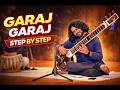 Learn Garaj Garaj On Sitar Step By Step Tutorial