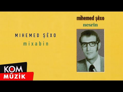 Mihemed Şexo - Mixabin (Official Audio © Kom Müzik)
