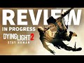 Dying Light 2 Stay Human Review In Progress