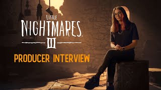 Little Nightmares III – Producer Interview