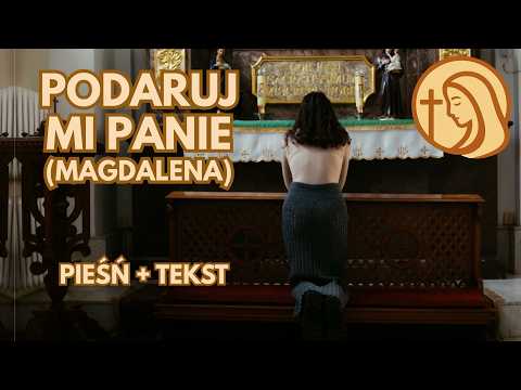 Podaruj mi Panie - pieśń / modlitwa inspirowana Marią Magdaleną