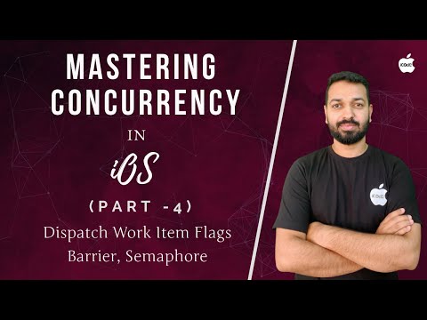 Mastering Concurrency in iOS  - Part 4 (Dispatch Barrier, Semaphore, Work Item Flags)