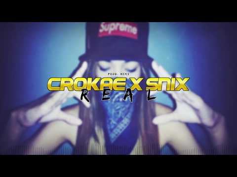 REAL - Crokae x Snix - Prod. Neks