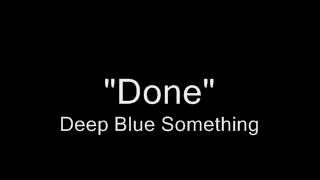 Done - Deep Blue Something