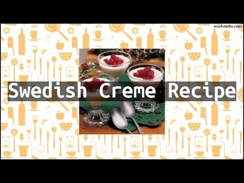 Recipe Swedish Creme Recipe