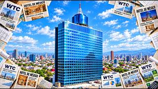 WTC Ciudad de México: Construyeron un Hotel Gigante… ¿Por Qué Nunca Abrió Como H