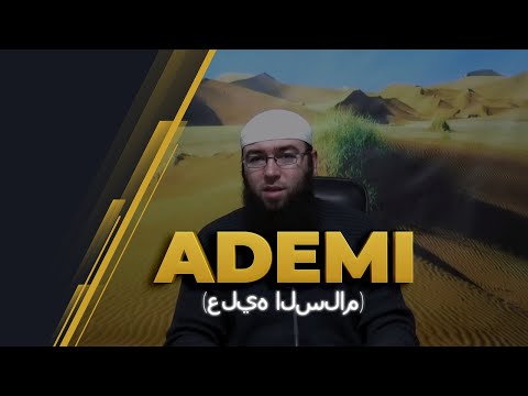 01.Ademi (عليه السلام) - Hoxhë Omer Bajrami