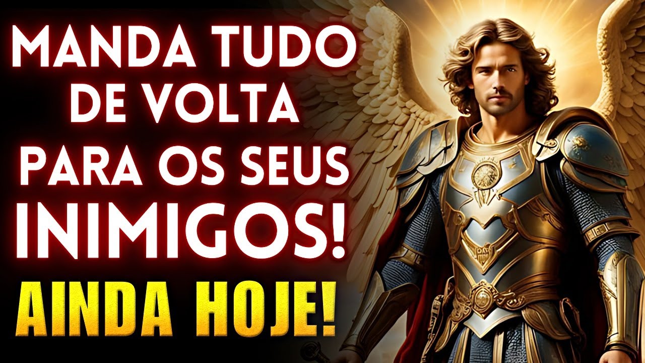 ⭐Oração a SÃO MIGUEL ARCANJO, para EXPULSAR os INIMIGOS e TODO MAL da sua VIDA Imediatamente.