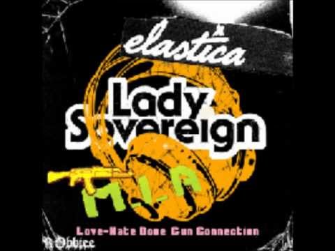 Lady Sovereign vs. Elastica vs. M.I.A. - Love Hate Done Gun Connection