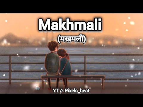 MAKHMALI (मखमली ) lofi | By - Sonu Nigam, Shreya Ghoshal | Slowed and reverb | 