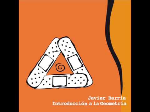 Javier Barría - Introducción a la Geometría [Full Album]