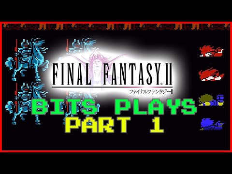 Let's Play Final Fantasy II Famicom/NES - Part #1 - The Wild Rose of Altea | Bits Plays Series