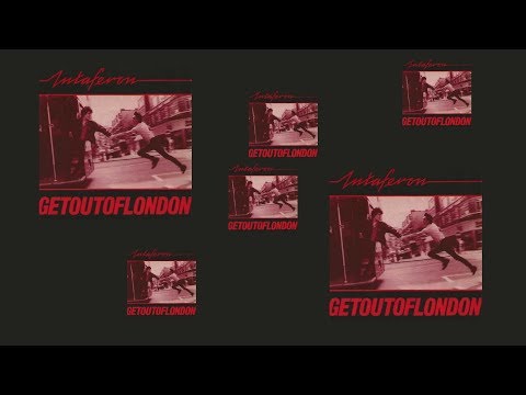 Intaferon - Get Out of London / Getoutoflondon, with lyrics