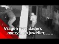 Vragen over daders overval juwelier | Bureau Brabant