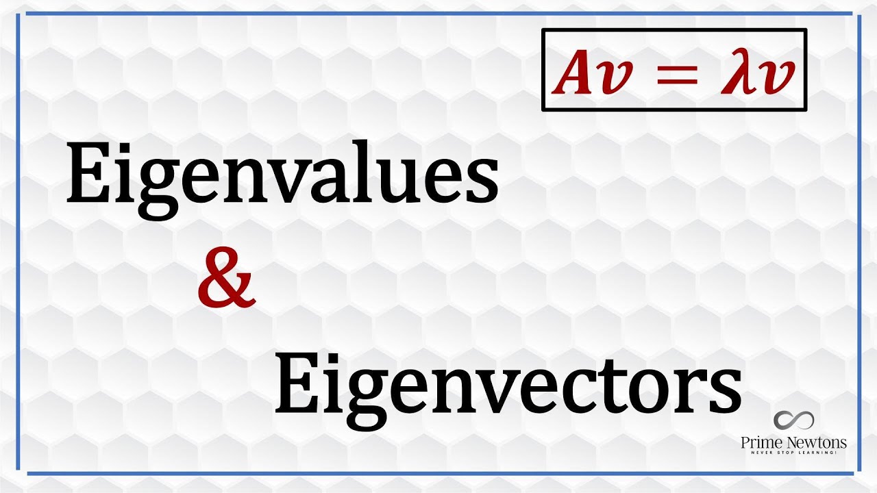 Eigenvalues and Eigenvectors