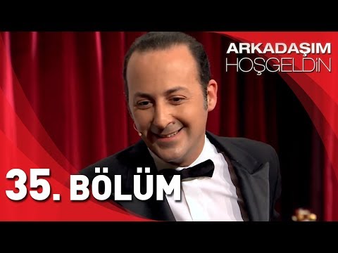 Arkadaşım Hoşgeldin - 35. Bölüm