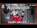 PECS ON DECK | Push Day Pt. 1