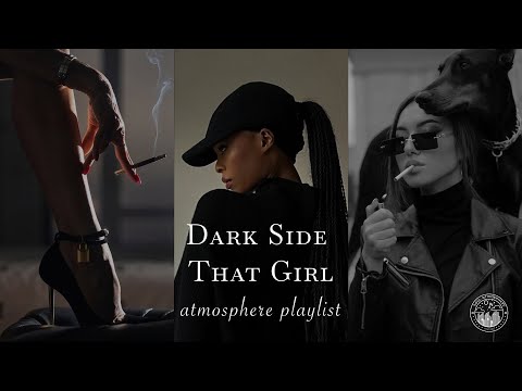 🖤 That Girl Has a Dark Side Playlist | Quiet Confidence, Femininity & Power
