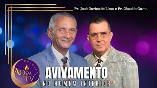 Pr. José Carlos de Lima e Pr. Claudio Gama. O AVIVAMENTO NO HOMEM INTERIOR.